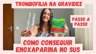 COMO CONSEGUIR ENOXAPARINA PELO SUS  TROMBOFILIA NA GRAVIDEZ  O QUE É E COMO TRATAR Ep 158 [upl. by Press]