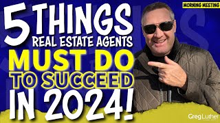 5 Things Real Estate Agents Must Do To Succeed In 2024🖐🏼📈 [upl. by Hcab]