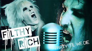 FÏLTHY RÏCH  Party ´Til We Die Official Music Video sleazemetal glammetal rockmusic rocknroll [upl. by Anyd4]