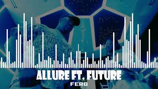 FERG  Allure ft  Future [upl. by Nashbar]