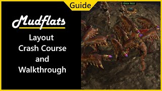 Mudflats Layout Crash Course and Walkthrough [upl. by Trout]