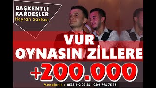 VUR OYNASIN ZİLLERE amp BAŞKENTLİ KARDEŞLER [upl. by Joelle]