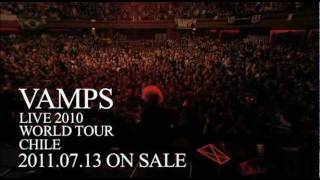 VAMPS  VAMPS LIVE 2010 WORLD TOUR CHILE スポット映像 [upl. by Oirottiv]