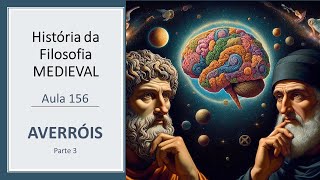 HISTÓRIA DA FILOSOFIA MEDIEVAL  AULA 156  AVERRÓIS  3 [upl. by Liagabba818]