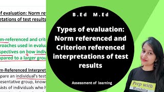 Types of evaluation Norm referenced and Criterion referenced interpretations of test results [upl. by Allbee]