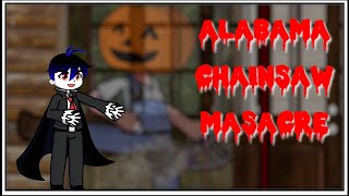 I Gacha E5 ALABAMA CHAINSAW MASSACRE [upl. by Cybil]