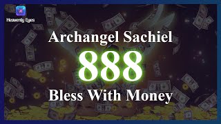 888 hz Archangel Sachiel Numbers  Become financially strong  Attract Massive Money [upl. by Profant975]