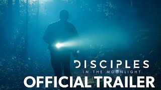 Disciples in the Moonlight  Official Trailer [upl. by Ramon668]