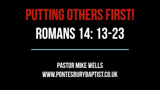 PUTTING OTHERS FIRST Romans 14 1323 [upl. by Blakeley654]