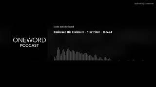 Embrace His Estimate  Star Pitre  11524 [upl. by Agnese7]