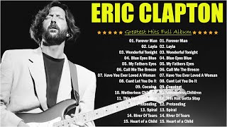 Eric Clapton Greatest Hits 💞 Best Of Eric Clapton Full Album New 2024 🚩 [upl. by Einoj]