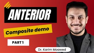 Anterior Composite Demo Part 1  Dr Karim Moawed [upl. by Dduj]