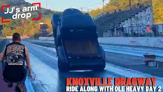 JJs arm drop  Ride along with Ole Heavy Day 2  Knoxville Dragway [upl. by Eessac677]