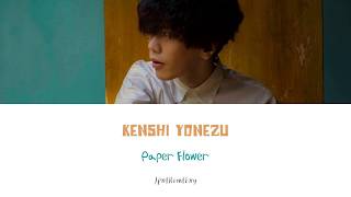 Kenshi Yonezu 米津 玄師  Paper Flower Color CodedJpnRomEng [upl. by Jeanne]