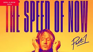 Keith Urban  THE SPEED OF NOW Part 1 New Album Tracklist 2020 [upl. by Keviv]