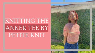 Knitting The Anker Tee By Petite Knit For The First Time  Knit With Me Ep 15 [upl. by Riehl]