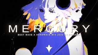 𝙈𝙚𝙧𝙘𝙪𝙧𝙮  Wave  Hardwave  Mix 2022 [upl. by Zaragoza]