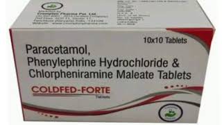 COLDFED FORTE Tablets Paracetamol Phenylephrine Hydrochloride amp Chlorpheniramine Maleate Tablets [upl. by Erida]