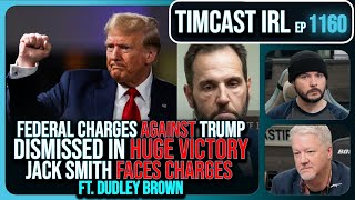 TRUMP CHARGES DISMISSED Federal Prosecutor May Face Criminal CHARGES wDudley Brown  Timcast IRL [upl. by Yecats]