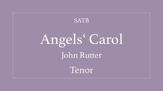 Angels Carol  Rutter  Tenor [upl. by Yerot]