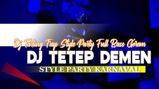 DJ TETEP DEMEN TARLING TRAP FULL BASS GEREM DJ NATOSS [upl. by Janis]