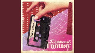 Clubhouse Fantasy [upl. by Rikki]