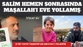 SALİM HEMEN SONRASINDA MAŞALLAHI EVE YOLLAMIŞ  KENDİSİ DE NEVZATI İZLEMİŞ [upl. by Naiviv]