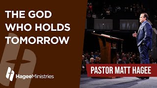 Pastor Matt Hagee  quotThe God Who Holds Tomorrowquot [upl. by Eecart46]