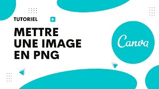 Comment mettre une image en png sur Canva [upl. by Jenks]