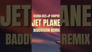 R3HAB • VIZE • JP COOPER  JET PLANE BADDVISION REMIX OUT NOW [upl. by Ibbetson]