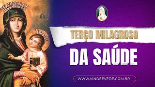 TERÇO MILAGROSO DE NOSSA SENHORA DA SAÚDE [upl. by Maria824]