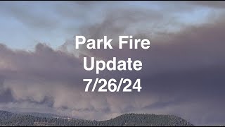 Park Fire Update The Morning Briefing 72624 [upl. by Doownyl412]