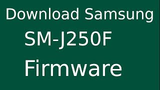 How To Download Samsung Galaxy J2 Pro SMJ250F Stock Firmware Flash File For Update Android Device [upl. by Mini419]