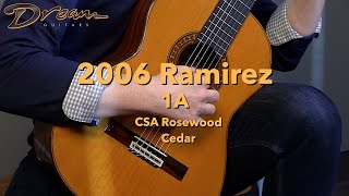 Dream Guitars  2006 Ramirez 1A CSA Rosewood amp Cedar guitardemo classicalguitar [upl. by Nedgo]