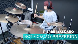 Notificação Preferida Drum Cover  Pierre Maskaro Zé Neto e Cristiano [upl. by Libb]