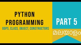 Part 5  OOPS  Python Malayalam Tutorial For Beginners  Python Coding Challenge [upl. by Annalla]