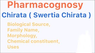 Chirata in Pharmacognosy  Biolgical name Family Morphology Uses  Pharmacognosy drugs Classes [upl. by Ahsenroc]