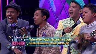 Kompak Banget Trio Wok Wok Nyanyiin Lagu Nella Karisma CAH KERJO  New Kilau DMD 1912 [upl. by Silvanus996]