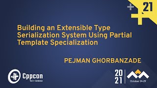 Building an Extensible Type Serialization System Using Partial Template Specialization  CppCon 2021 [upl. by Eneleuqcaj]