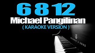 6 8 12  Michael Pangilinan KARAOKE VERSION [upl. by Hairehcaz]