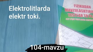 104mavzu Elektrolitlarda elektr toki [upl. by Qirat]