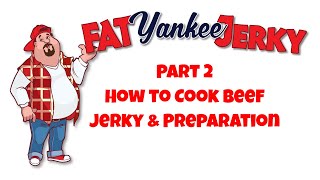 Part 2 How to Cook Beef Jerky amp Preparation Fat Yankee Jerky [upl. by Akcirahs414]