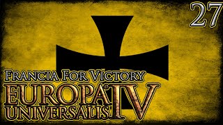 Lets Play Europa Universalis IV Ante Bellum Francia For Victory Part 27 [upl. by Wheaton]