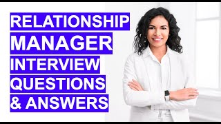 RELATIONSHIP MANAGER Interview Questions and ANSWERS [upl. by Mich852]