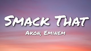 Akon  Smack That ft Eminem Lyrics [upl. by Navad]