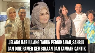 jelang hari ulang tahun pernikahan sahrul dan dine pamer kemesraan dan tambah cantik [upl. by Yeoj]