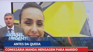 Comissária manda mensagem para marido antes da queda de avião em Vinhedo  Brasil Urgente [upl. by Elizabet722]