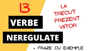 13 VERBE NEREGULATE în Engleză la Trecut  Prezent  Viitor  fraze cu exemple traduse în română [upl. by Roberta]