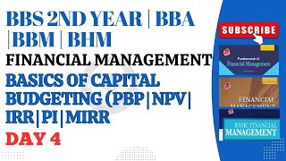 BBS 2ND YEAR  BBA  BBM  BHM FINANCIAL MANAGEMENT  CAPITAL BUDGETING  PBP NPV  DAY 4 TU bbs [upl. by Luapnoj723]