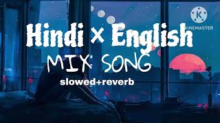 HINDIampENGLISH MIX SONG slowedreverbtrending song viralvideo hitsong hindienglishmix lofi [upl. by Hoffarth]